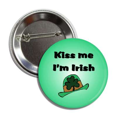 kiss me i am irish hat shamrock button
