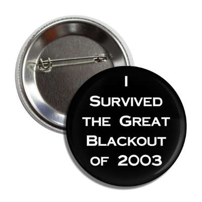 i survived the great blackout of 2003 button