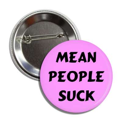 mean people suck button
