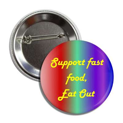 support fast food eat out button