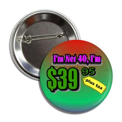 not 40 price tag age joke button