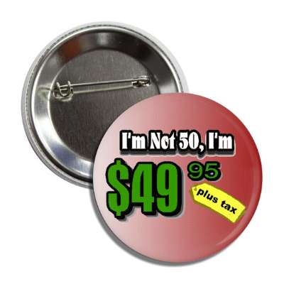 not 50 price tag age joke button